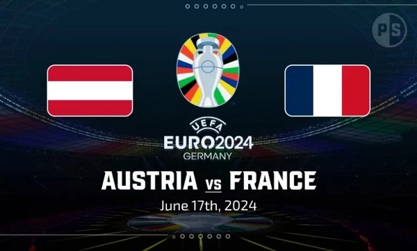 កំណត់អត្តសញ្ញាណ Austria vs France 02:00 ខែមិថុនា 18 អឺរ៉ូ 2024